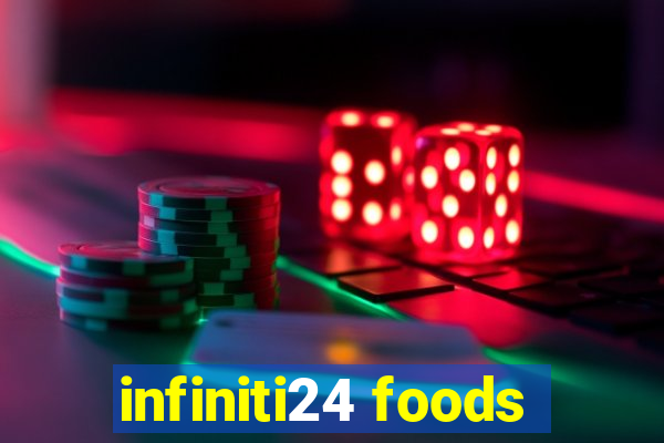 infiniti24 foods