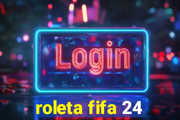 roleta fifa 24