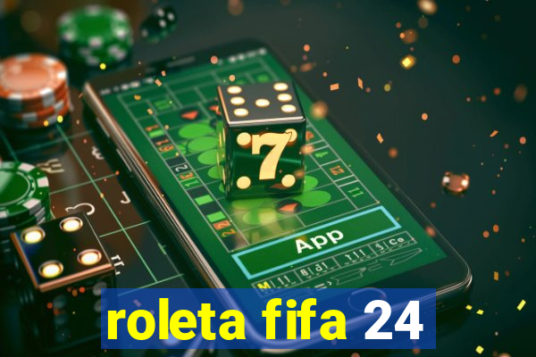 roleta fifa 24