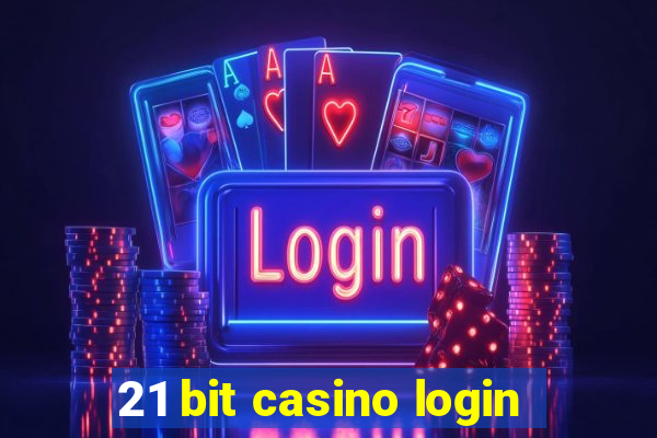 21 bit casino login