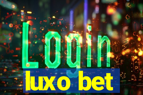 luxo bet