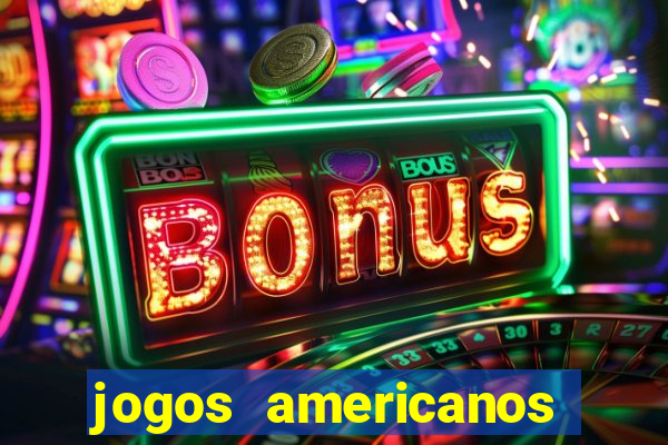 jogos americanos para ganhar dinheiro