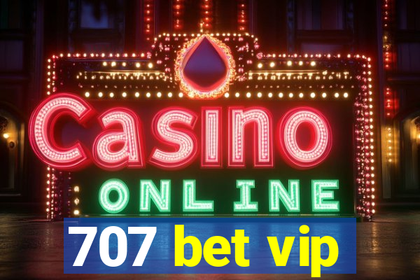 707 bet vip