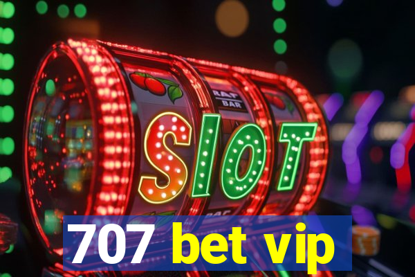 707 bet vip