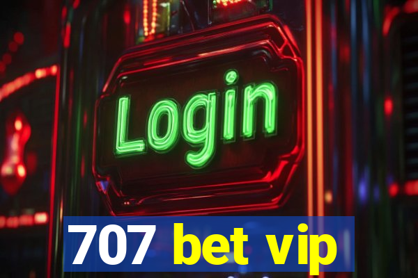 707 bet vip