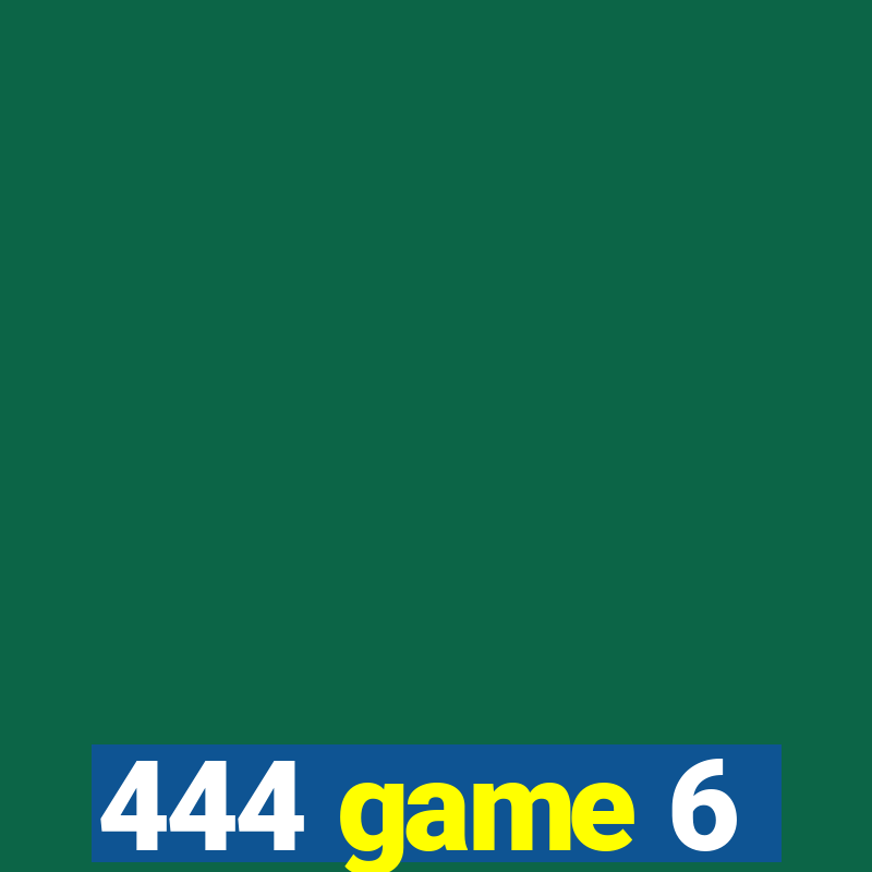 444 game 6