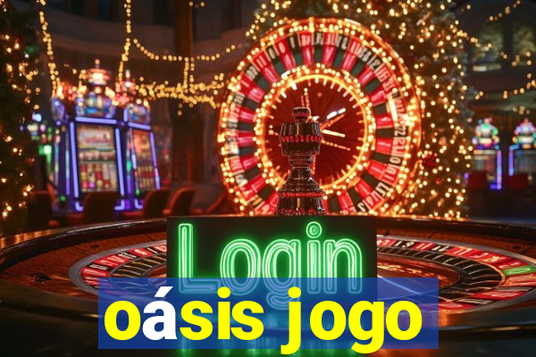 oásis jogo