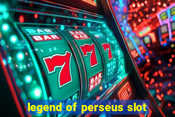 legend of perseus slot