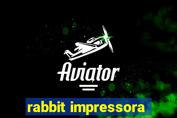 rabbit impressora