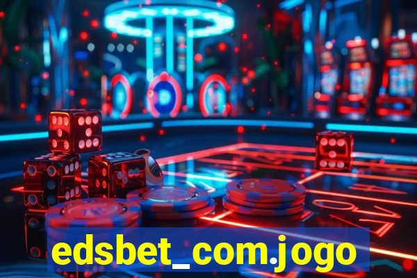 edsbet_com.jogos.app