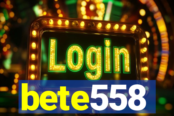 bete558