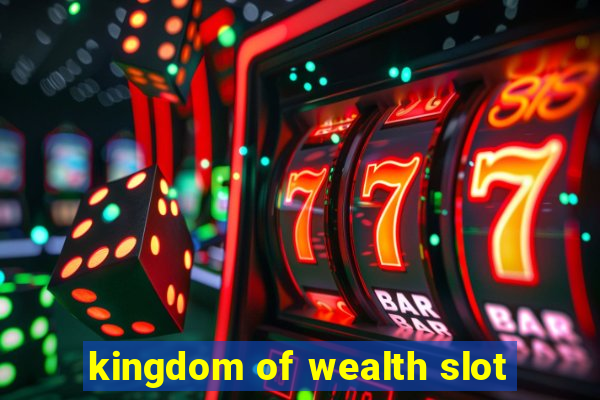 kingdom of wealth slot