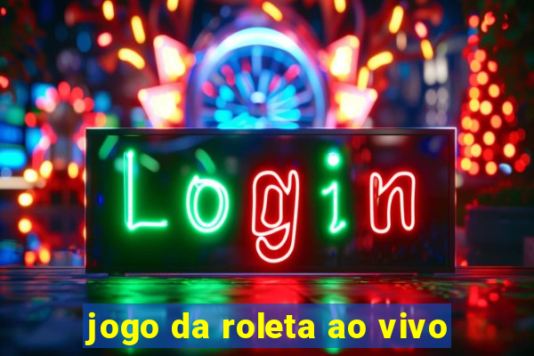 jogo da roleta ao vivo