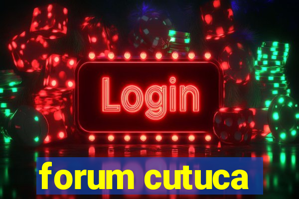 forum cutuca