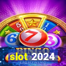 slot 2024