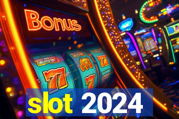 slot 2024