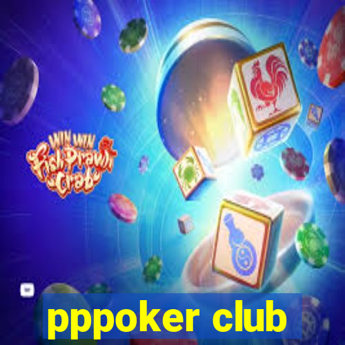 pppoker club