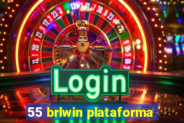 55 brlwin plataforma