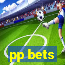 pp bets