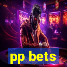 pp bets