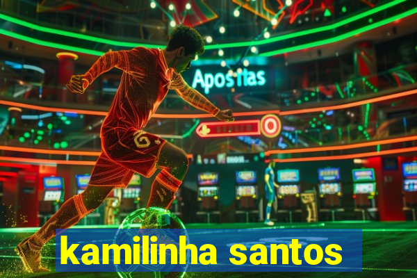 kamilinha santos