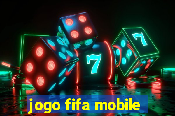 jogo fifa mobile