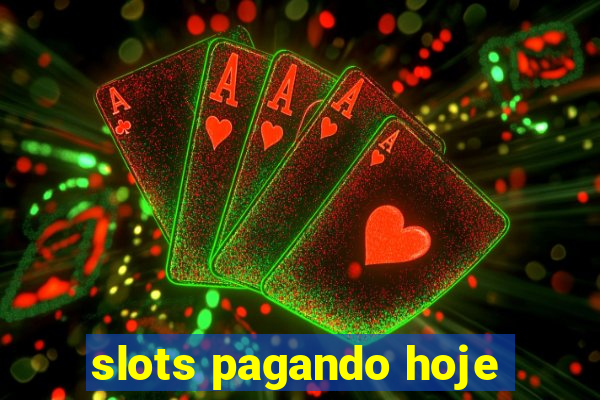 slots pagando hoje