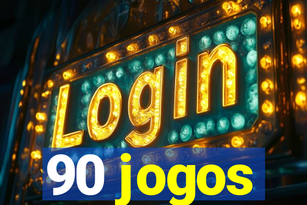 90 jogos