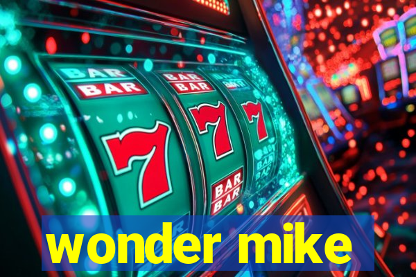 wonder mike