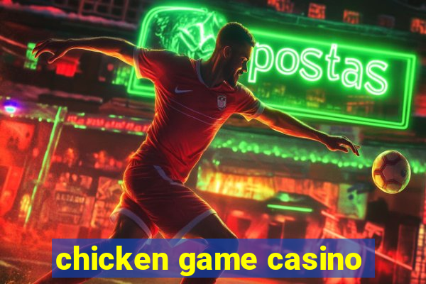 chicken game casino