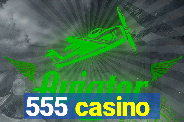 555 casino