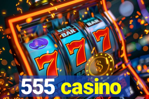 555 casino