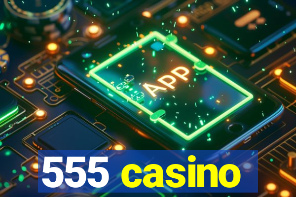 555 casino