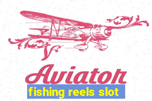 fishing reels slot