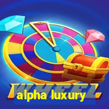 alpha luxury