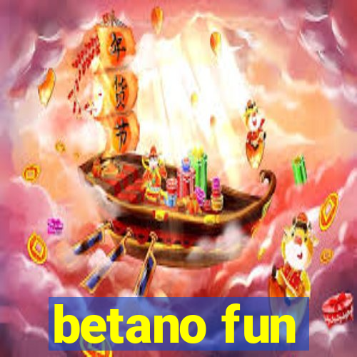 betano fun