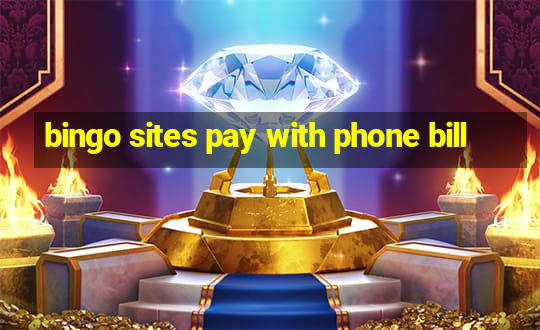 bingo sites pay with phone bill