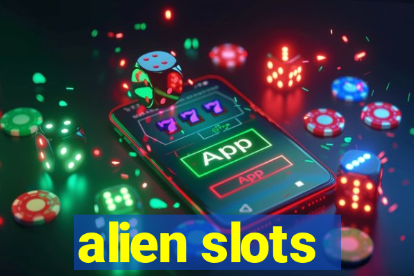 alien slots