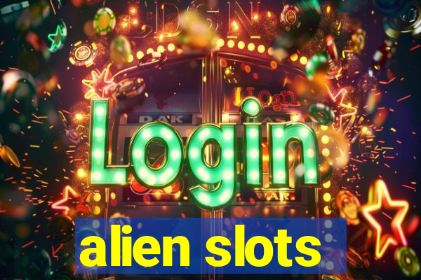 alien slots