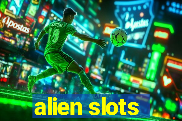 alien slots