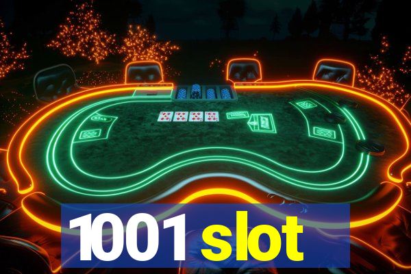 1001 slot