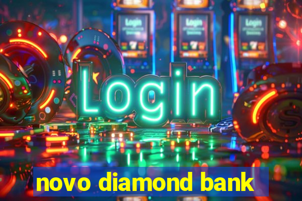 novo diamond bank