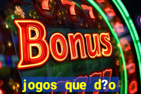 jogos que d?o dinheiro sem depositar nada