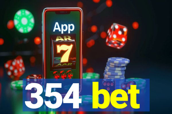 354 bet