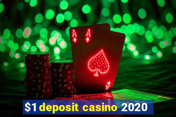 $1 deposit casino 2020