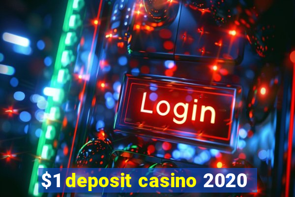 $1 deposit casino 2020