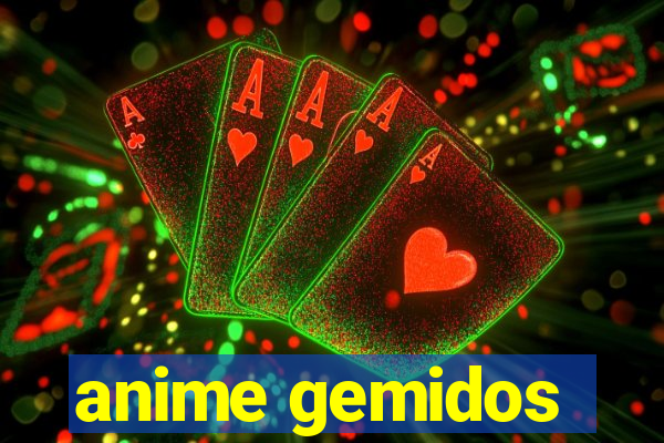 anime gemidos