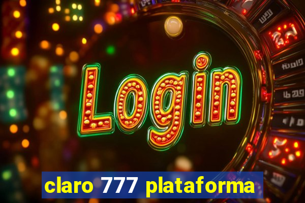 claro 777 plataforma