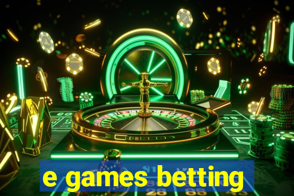 e games betting