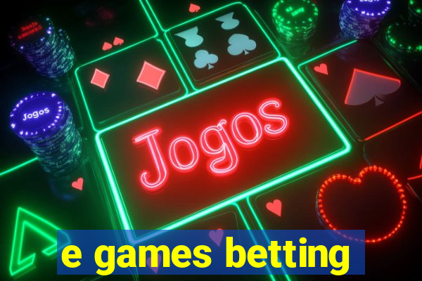 e games betting